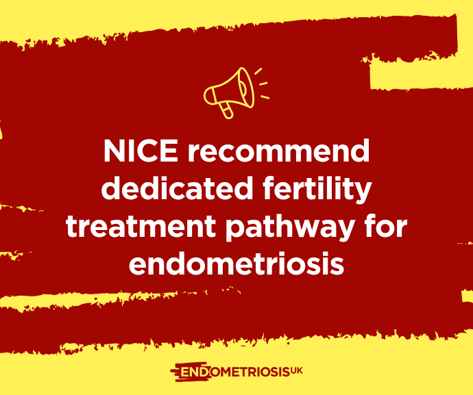 NICE recommend dedicated fertility treatment pathway for endometriosis