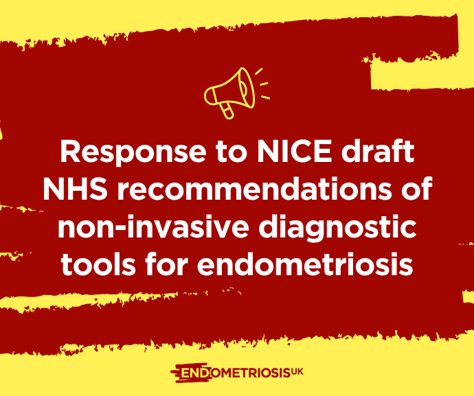 Yellow and dark red graphic with a megaphone icon, reading 'Response to NICE draft NHS recommendations of non-invasive diagnostic tools for endometriosis,' with the Endometriosis UK logo below.