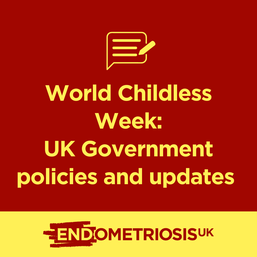 Graphic promoting a blog or policy update by Endometriosis UK. The design features a dark red background with a yellow speech bubble and pencil icon at the top. Large yellow text reads: “World Childless Week: UK Government policies and updates”
