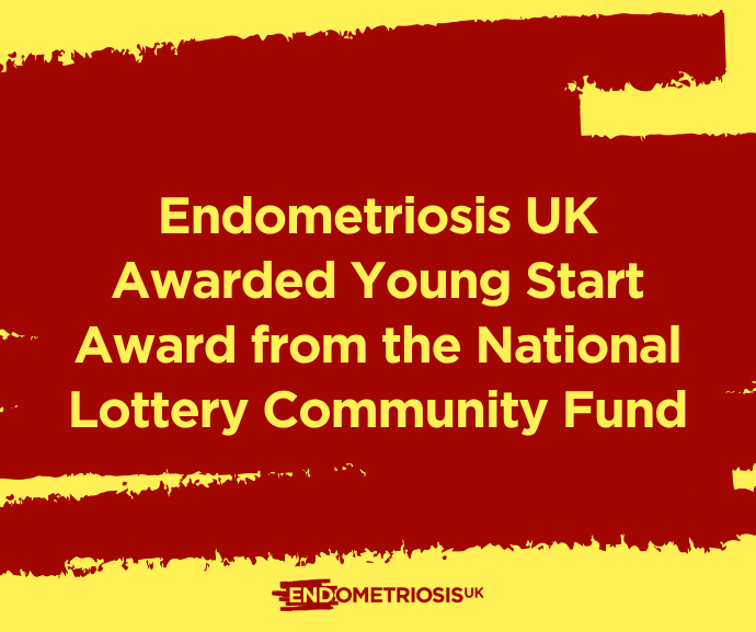 Yellow and dark red graphic with a painted brushstroke design, reading 'Endometriosis UK Awarded Young Start Award from the National Lottery Community Fund,' with the Endometriosis UK logo below.