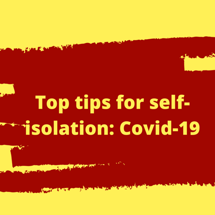 A graphic with bold yellow text reading "Top tips for self-isolation: Covid-19" centered on a dark red, brush-stroke banner shape against a bright yellow background.