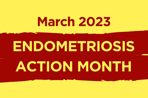 March 2023 Endometriosis Action month