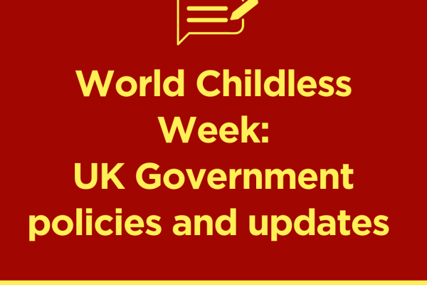 Yellow text on a red background reads 'World Childless Week: UK Government policies and updates'