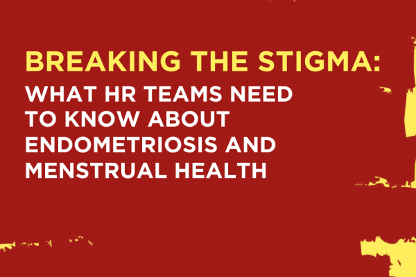 Breaking the stigma: what HR teams need to know about endometriosis and menstrual health
