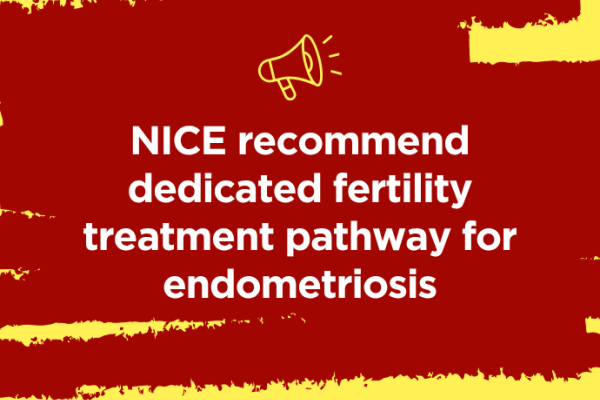 NICE recommend dedicated fertility treatment pathway for endometriosis