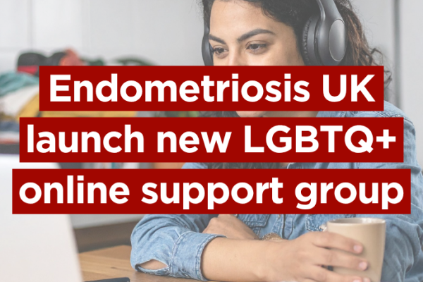 Endometriosis UK launch new LGBTQ+ online support group