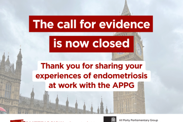 Photo of the Houses of Parliament with Big Ben, overlaid with text: 'The call for evidence is now closed. Thank you for sharing your experiences of endometriosis at work with the APPG.' Logos for Endometriosis UK (Secretariat to) and the APPG on Endometriosis appear at the bottom.
