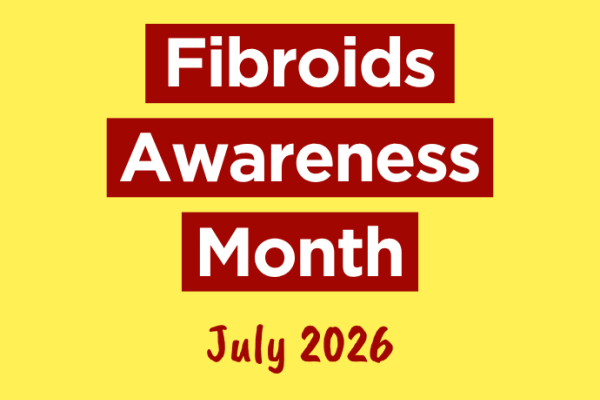 "Fibroids Awareness Month, July 2026" graphic on a bright yellow background, with the title in white bold text on maroon highlight blocks, "July 2026" in maroon script below, and the Endometriosis UK logo at the bottom.
